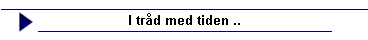I tr�d med tiden ..